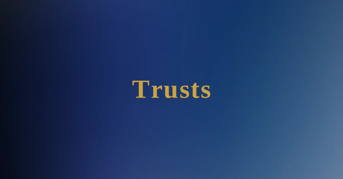 The word "Trusts" in gold serif font on a dark blue gradient background.